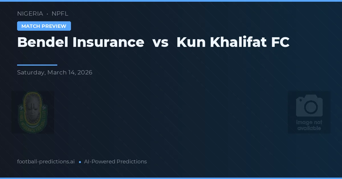 Bendel Insurance vs Kun Khalifat FC — voorspelling en vooruitblik wedstrijd
