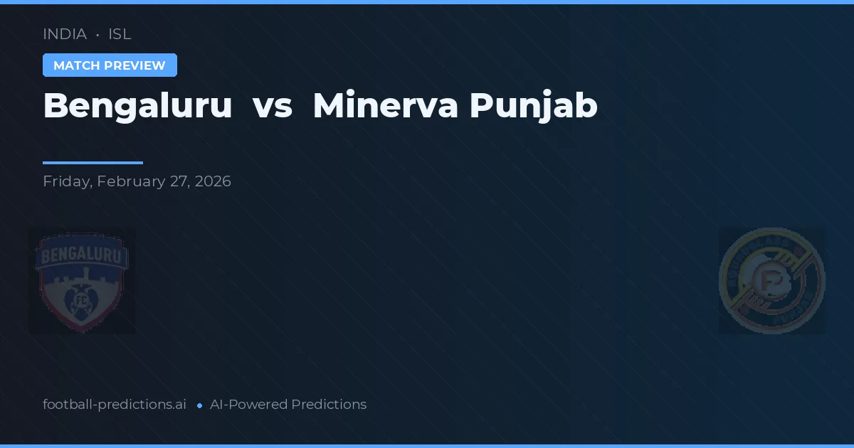 Bengaluru vs Minerva Punjab — voorspelling en vooruitblik wedstrijd