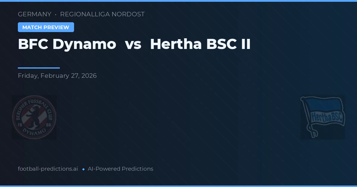 BFC Dynamo vs Hertha BSC II — voorspelling en vooruitblik wedstrijd