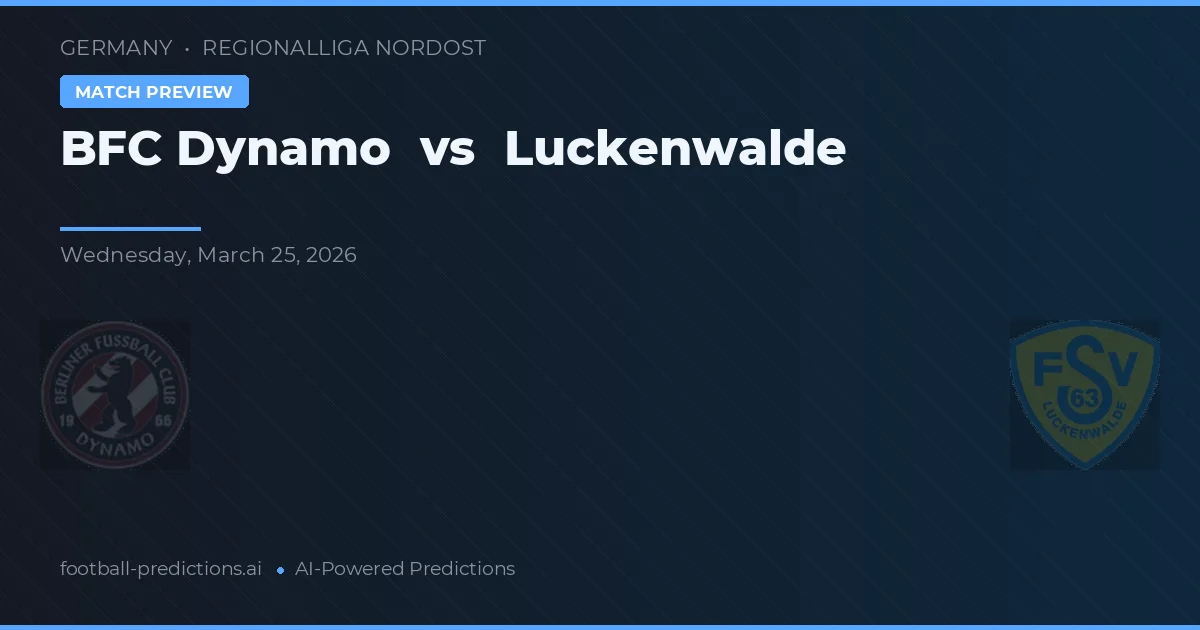 BFC Dynamo vs Luckenwalde — voorspelling en vooruitblik wedstrijd