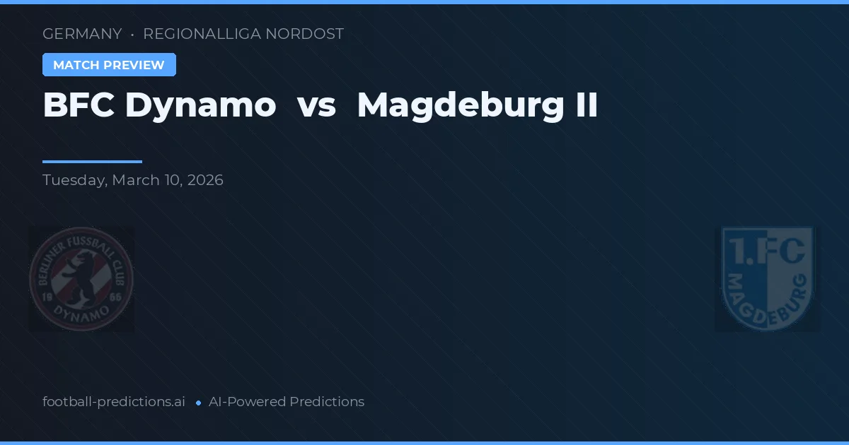 BFC Dynamo vs Magdeburg II — voorspelling en vooruitblik wedstrijd