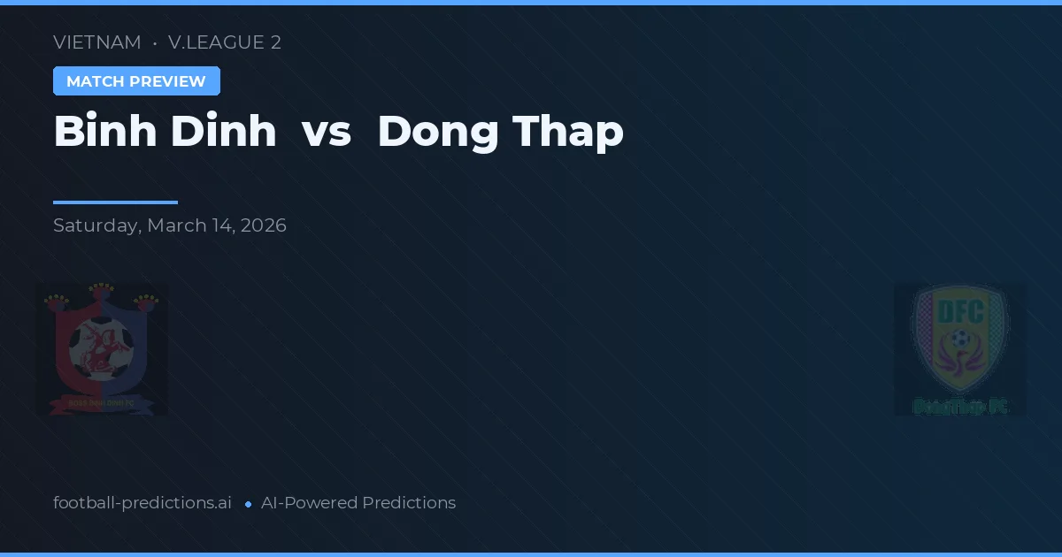Bình Định vs Đồng Tháp — voorspelling en vooruitblik wedstrijd