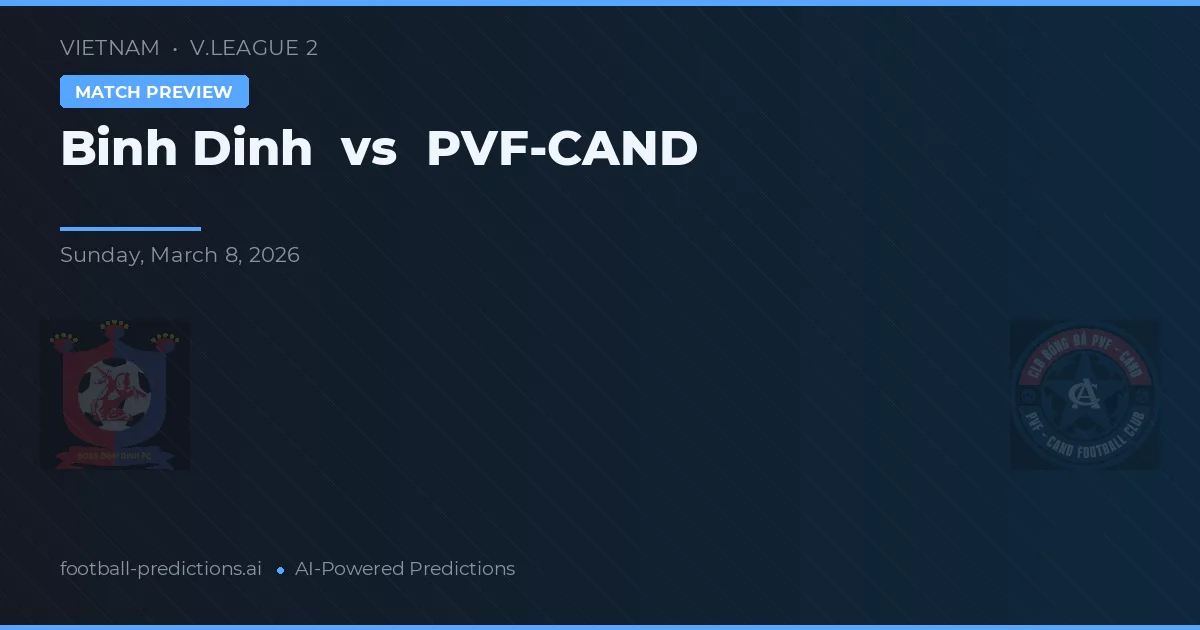 Bình Định vs PVF-CAND — voorspelling en vooruitblik wedstrijd