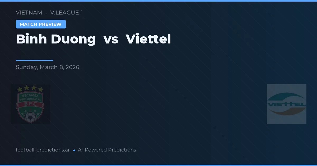 Bình Dương vs Viettel — voorspelling en vooruitblik wedstrijd