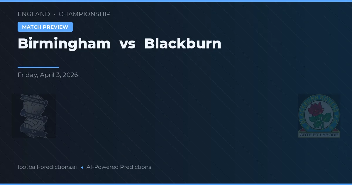 Birmingham vs Blackburn — voorspelling en vooruitblik wedstrijd