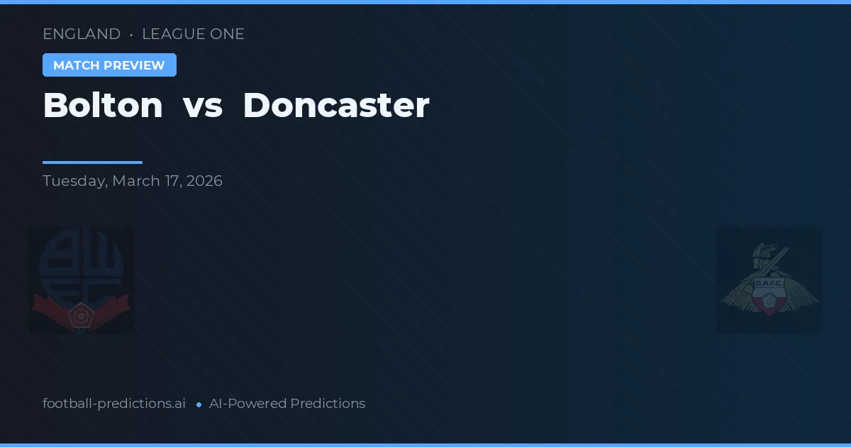 Bolton vs Doncaster Rovers — voorspelling en vooruitblik wedstrijd