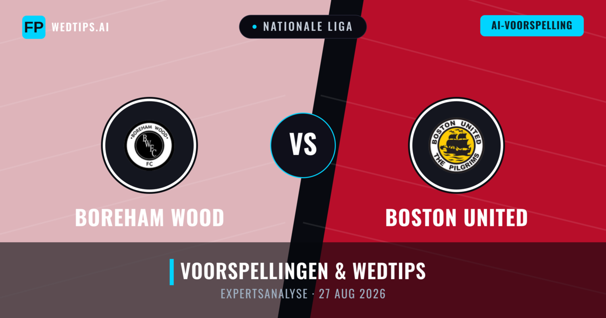Boreham Wood vs Boston United — voorspelling en vooruitblik wedstrijd