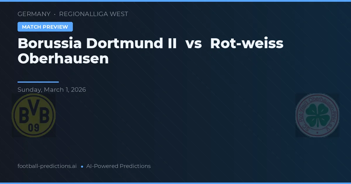 Borussia Dortmund II vs Rot-Weiß Oberhausen — voorspelling en vooruitblik wedstrijd