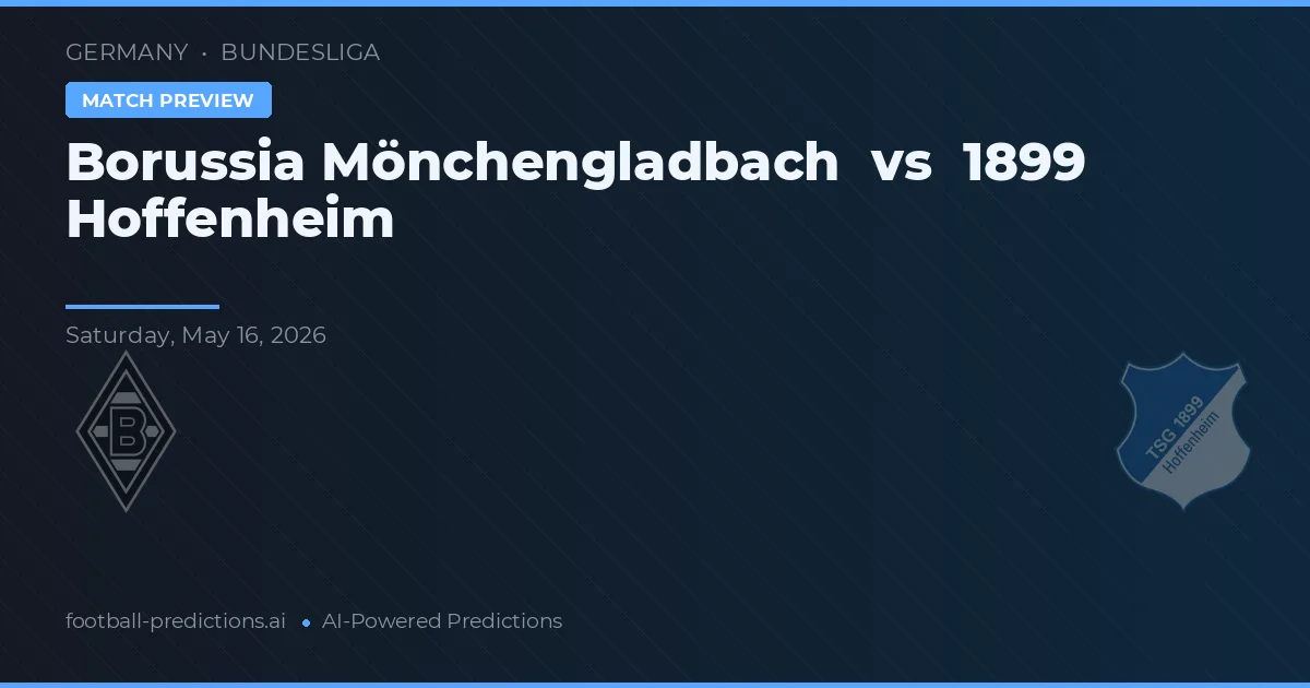 Borussia Mönchengladbach vs 1899 Hoffenheim — voorspelling en vooruitblik wedstrijd