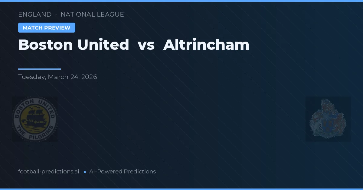 Boston United vs Altrincham — voorspelling en vooruitblik wedstrijd