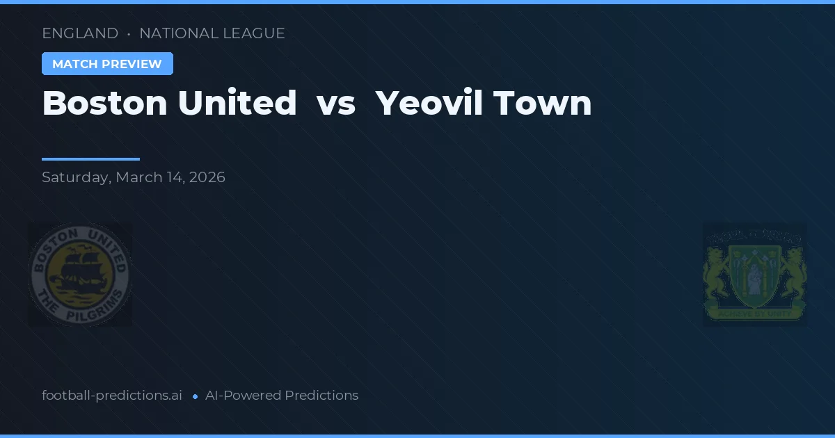 Boston United vs Yeovil Town — voorspelling en vooruitblik wedstrijd