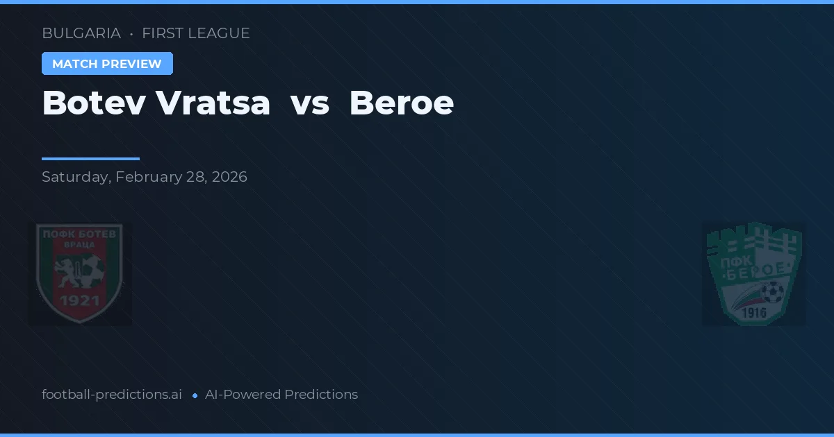 Botev Vratsa vs Beroe — voorspelling en vooruitblik wedstrijd
