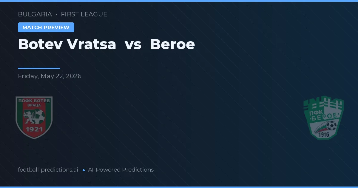 Botev Vratsa vs Beroe — voorspelling en vooruitblik wedstrijd