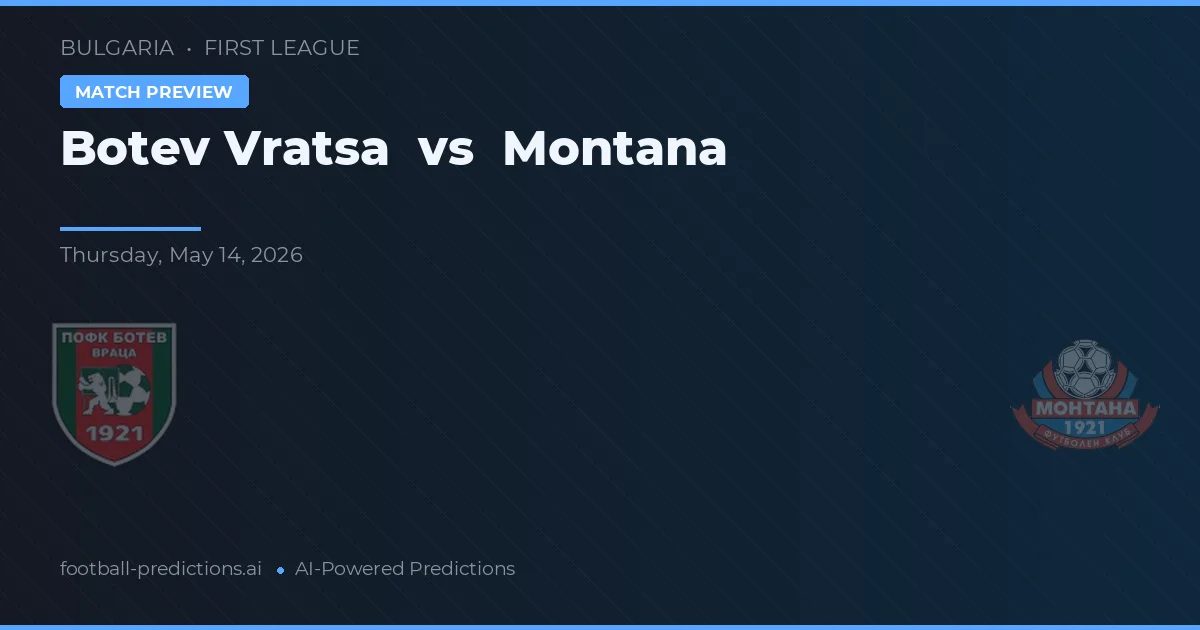 Botev Vratsa vs Montana — voorspelling en vooruitblik wedstrijd