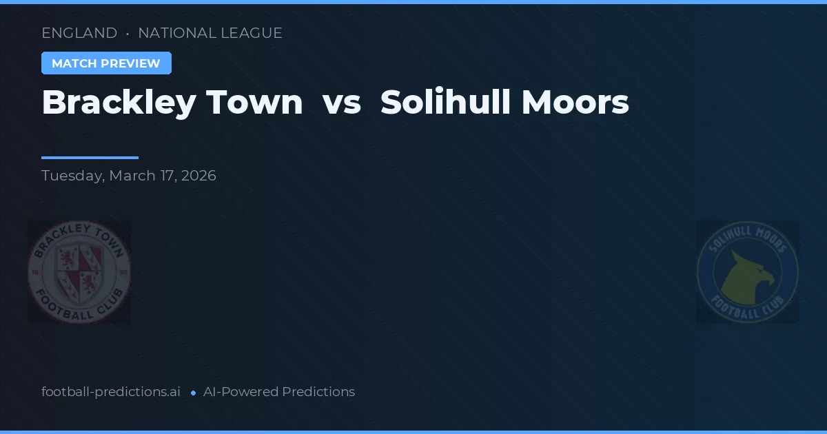 Brackley Town vs Solihull Moors — voorspelling en vooruitblik wedstrijd