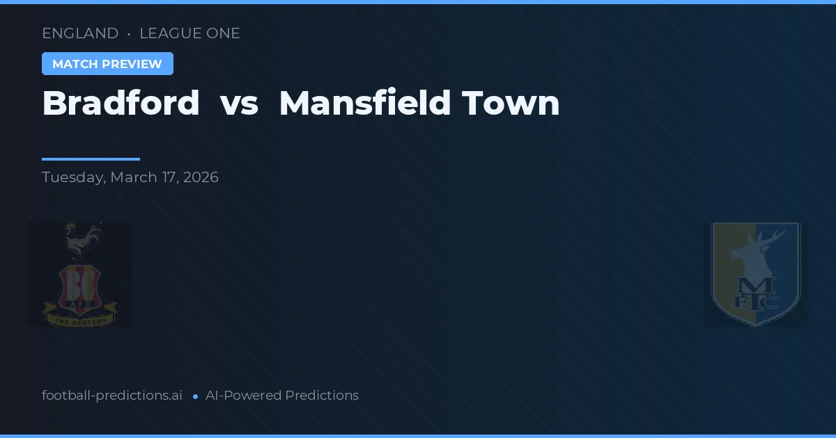 Bradford City vs Mansfield Town — voorspelling en vooruitblik wedstrijd