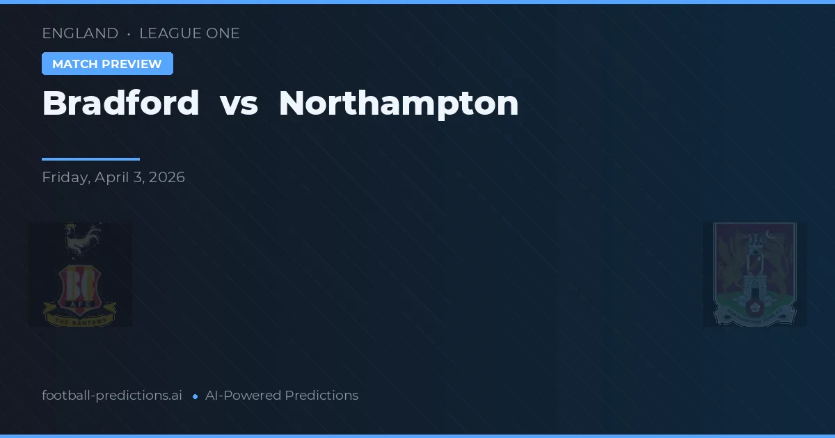 Bradford City vs Northampton — voorspelling en vooruitblik wedstrijd