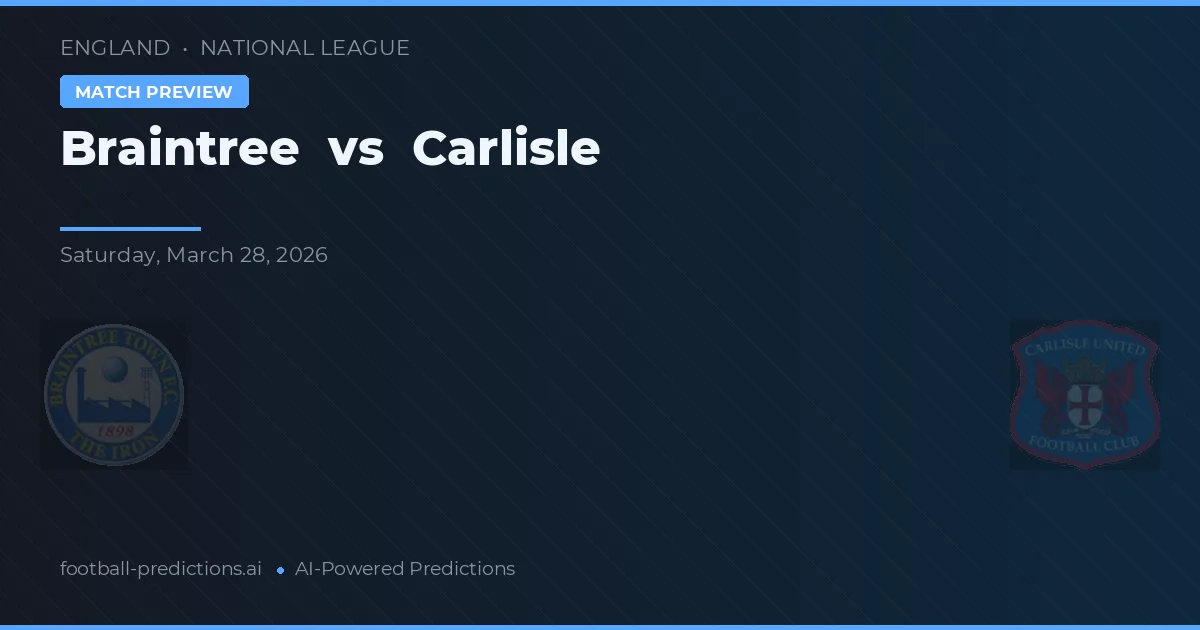 Braintree vs Carlisle — voorspelling en vooruitblik wedstrijd