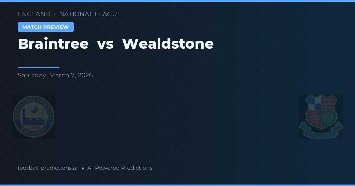 Braintree vs Wealdstone — voorspelling en vooruitblik wedstrijd