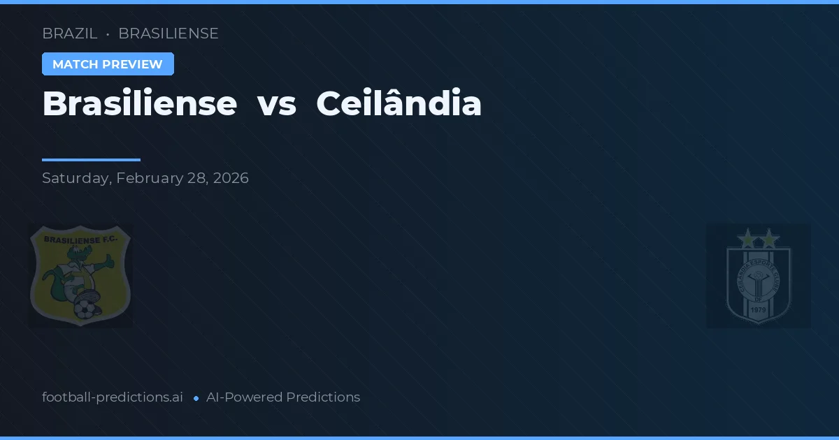 Brasiliense vs Ceilândia — voorspelling en vooruitblik wedstrijd