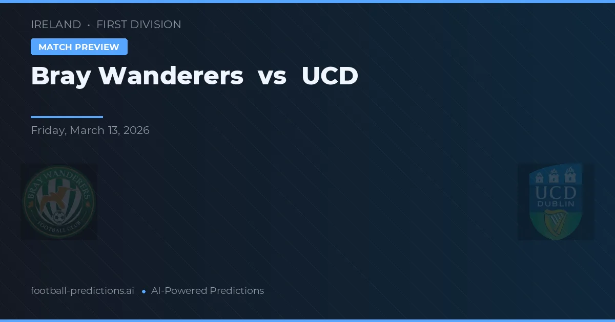 Bray Wanderers vs UCD — voorspelling en vooruitblik wedstrijd