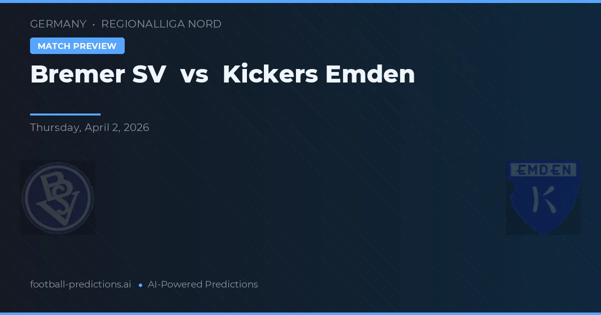 Bremer SV vs Kickers Emden — voorspelling en vooruitblik wedstrijd