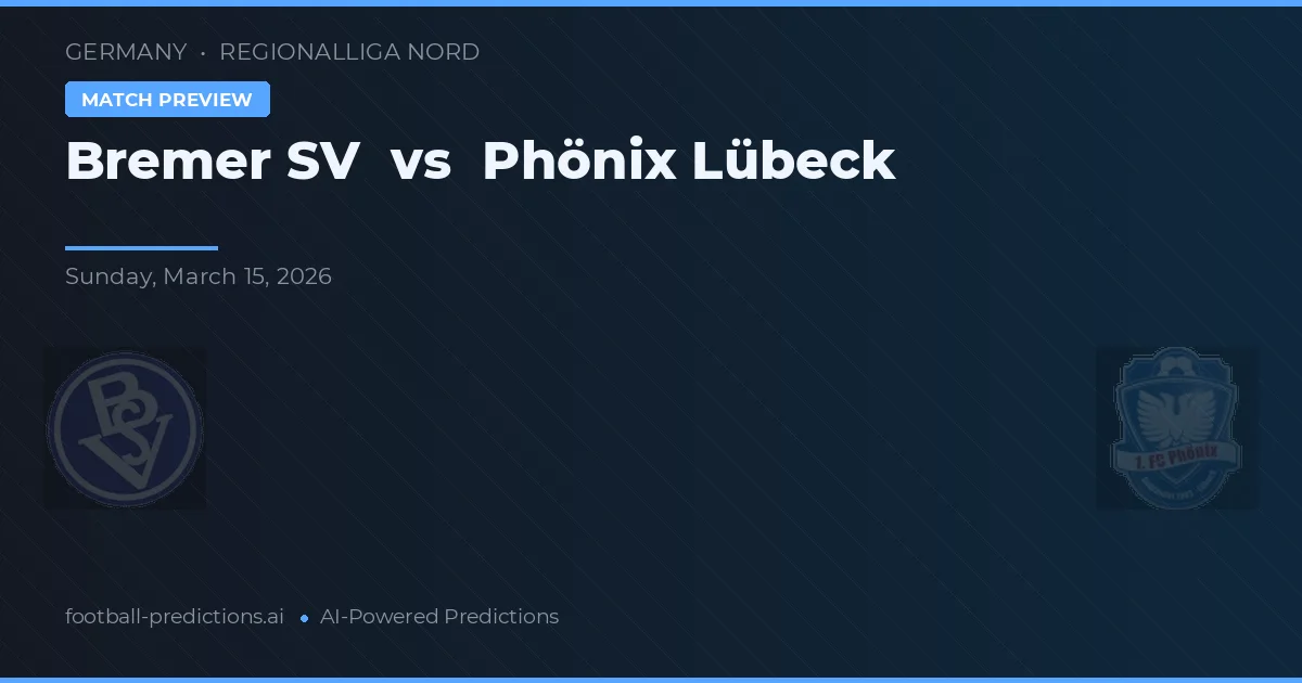 Bremer SV vs Phönix Lübeck — voorspelling en vooruitblik wedstrijd