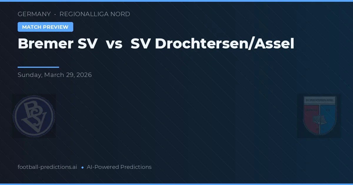 Bremer SV vs SV Drochtersen/Assel — voorspelling en vooruitblik wedstrijd