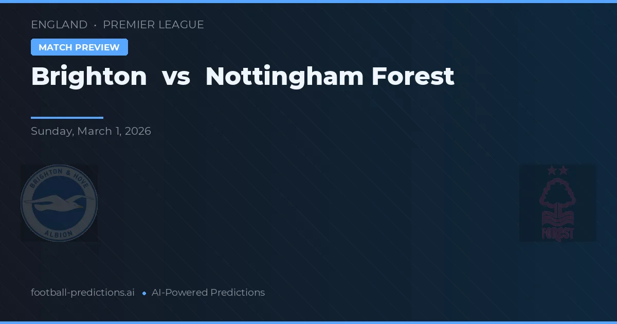 Brighton vs Nottingham Forest — voorspelling en vooruitblik wedstrijd