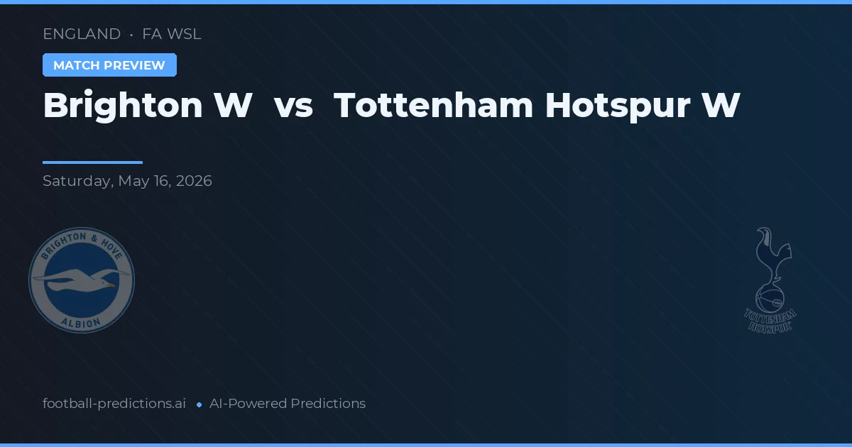Brighton & Hove Albion Vrouwen vs Tottenham Hotspur Vrouwen — voorspelling en vooruitblik wedstrijd