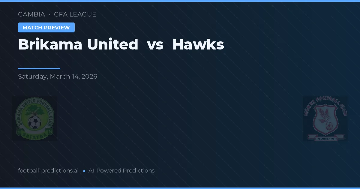 Brikama United vs Hawks — voorspelling en vooruitblik wedstrijd