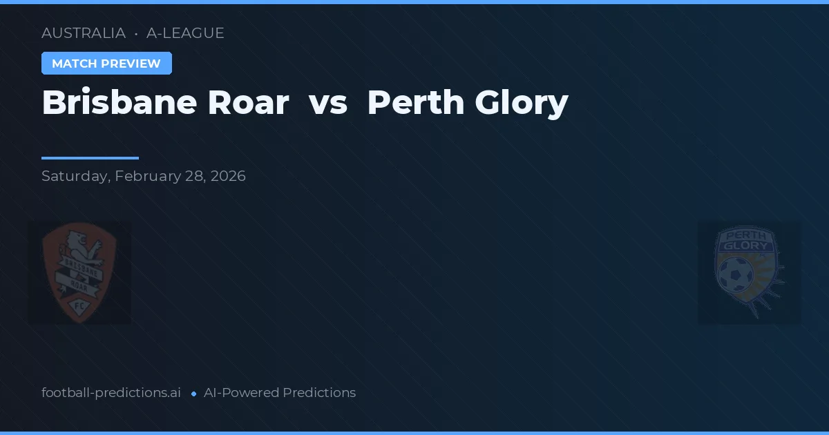 Brisbane Roar vs Perth Glory — voorspelling en vooruitblik wedstrijd