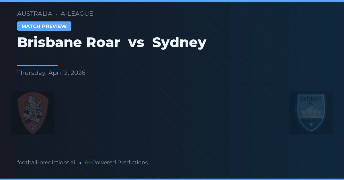 Brisbane Roar vs Sydney — voorspelling en vooruitblik wedstrijd