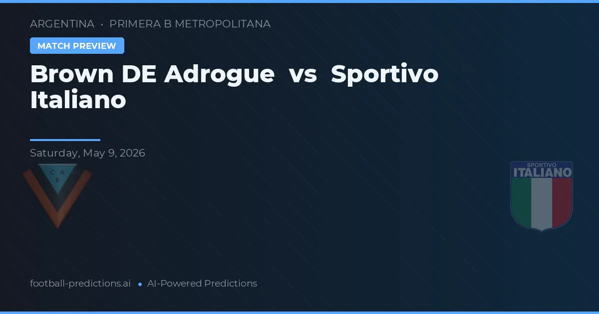 Brown de Adrogué vs Sportivo Italiano — voorspelling en vooruitblik wedstrijd