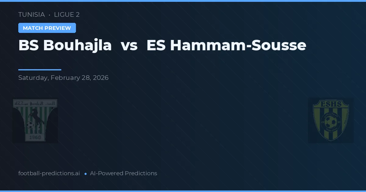 BS Bouhajla vs ES Hammam-Sousse — voorspelling en vooruitblik wedstrijd