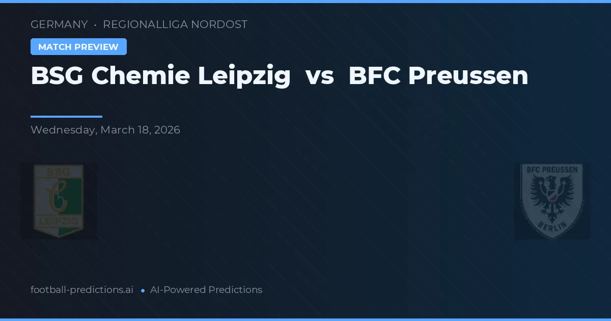 BSG Chemie Leipzig vs BFC Preußen — voorspelling en vooruitblik wedstrijd