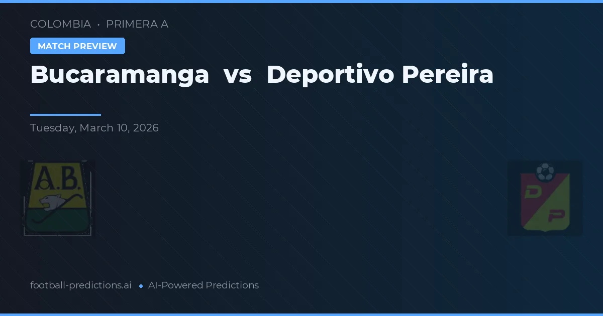 Bucaramanga vs Deportivo Pereira — voorspelling en vooruitblik wedstrijd