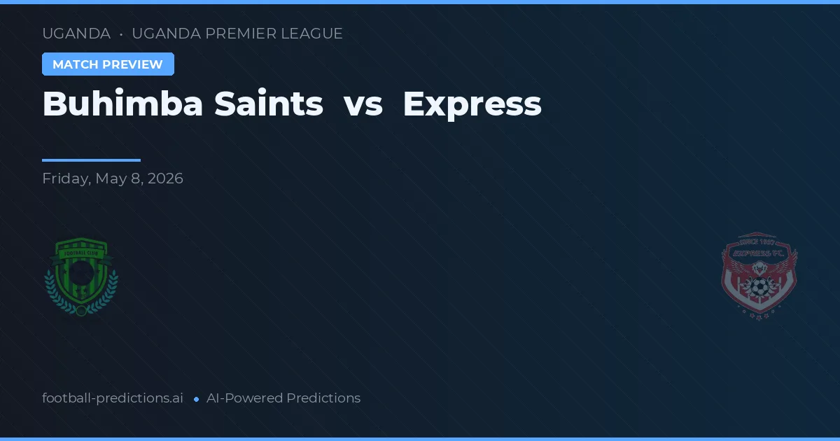 Buhimba Saints vs Express — voorspelling en vooruitblik wedstrijd