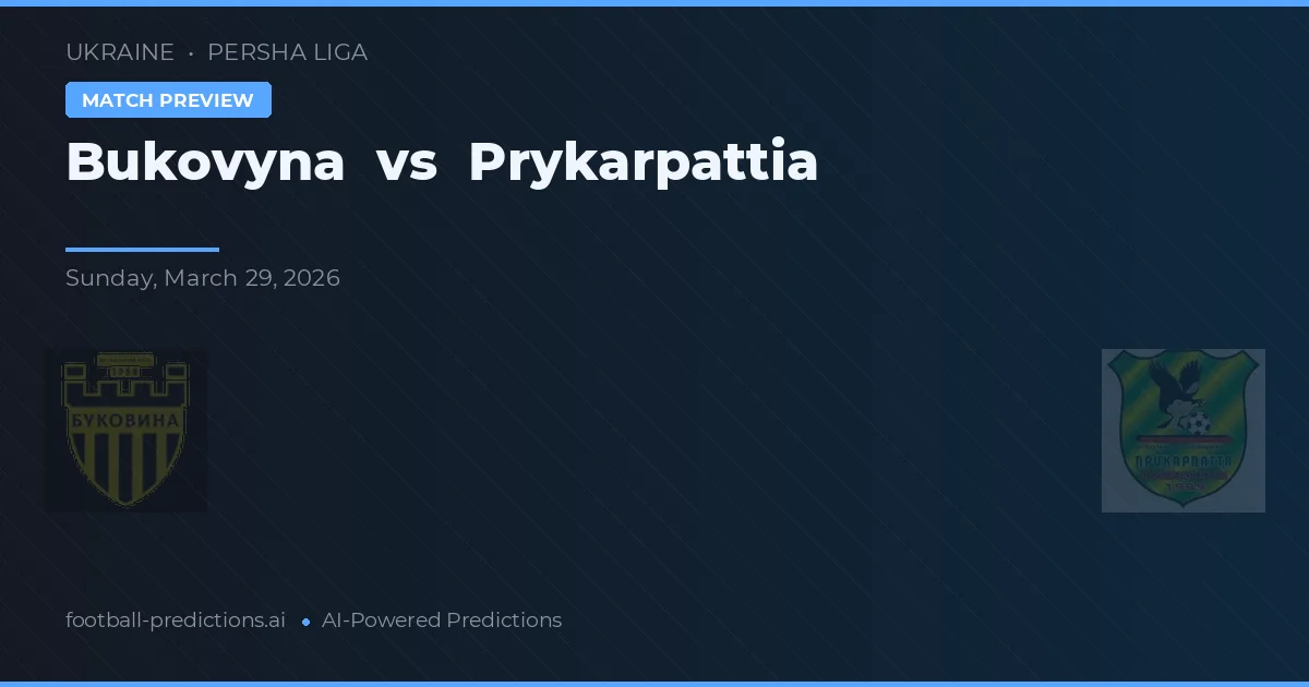 Bukovyna vs Prykarpattia — voorspelling en vooruitblik wedstrijd