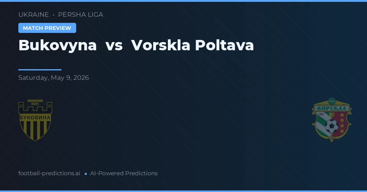 Bukovyna vs Vorskla Poltava — voorspelling en vooruitblik wedstrijd
