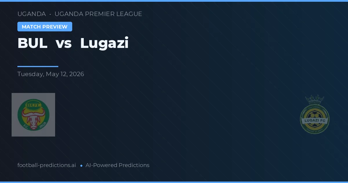 BUL vs Lugazi — voorspelling en vooruitblik wedstrijd