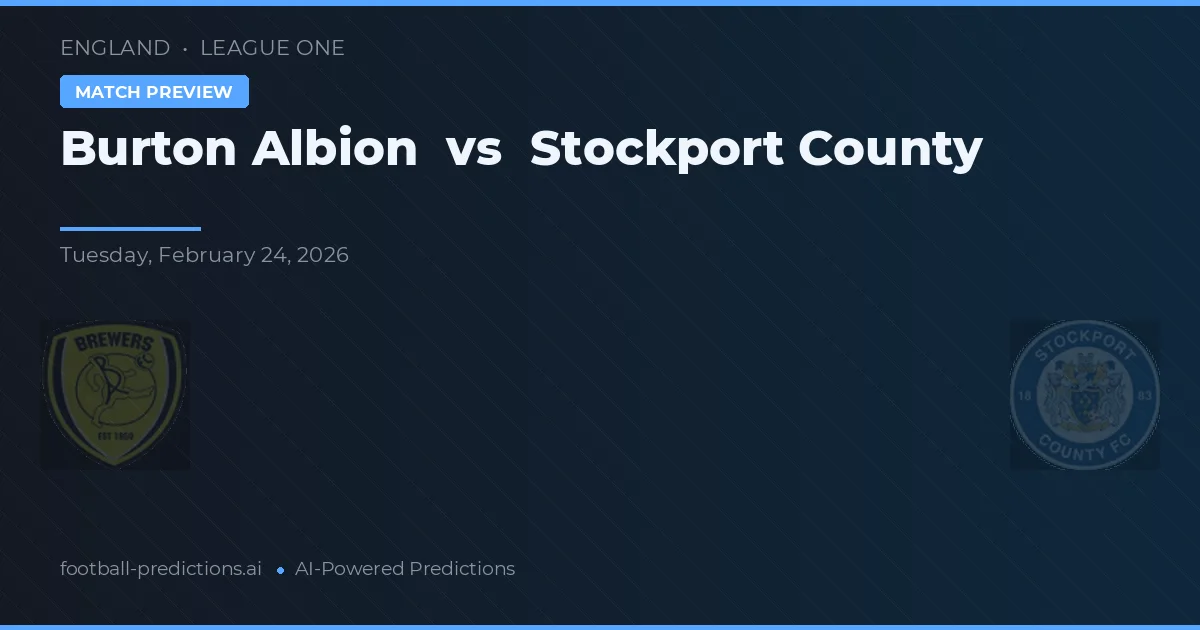 Burton Albion vs Stockport County — voorspelling en vooruitblik wedstrijd