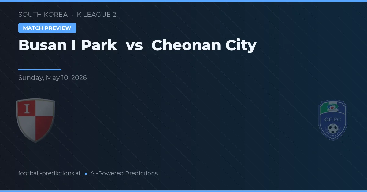 Busan I Park vs Cheonan City — voorspelling en vooruitblik wedstrijd