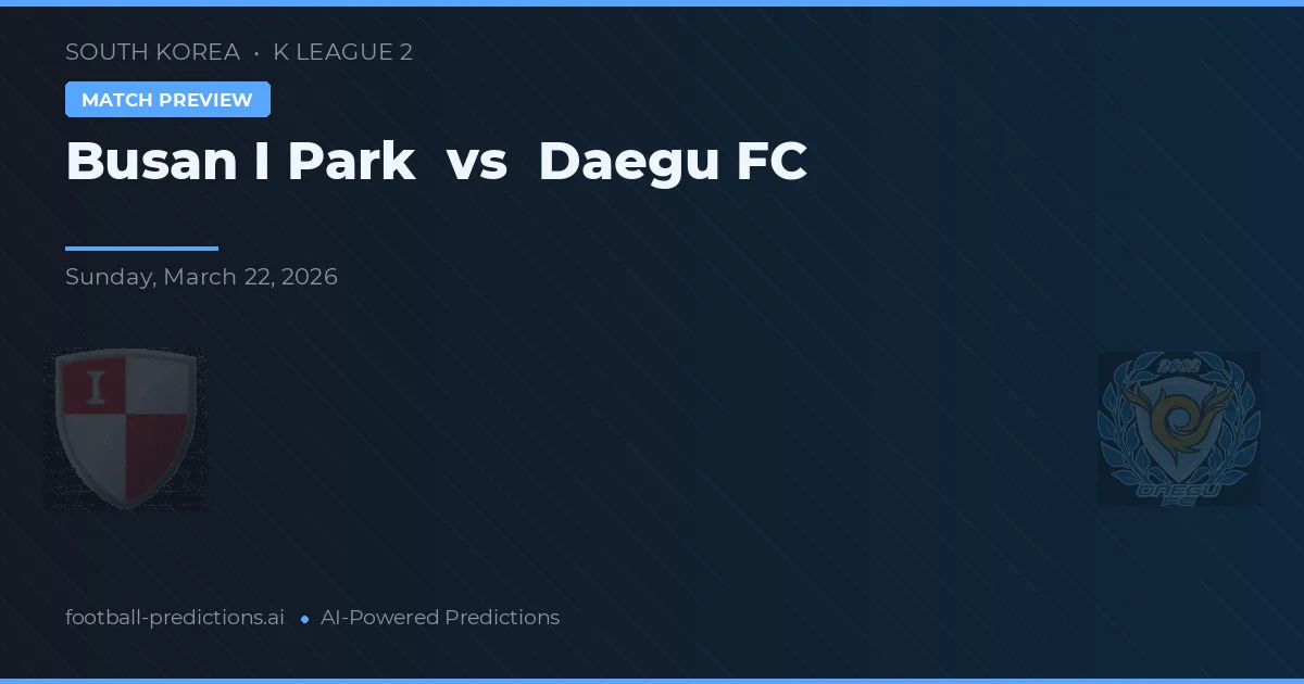 Busan I Park vs Daegu FC — voorspelling en vooruitblik wedstrijd