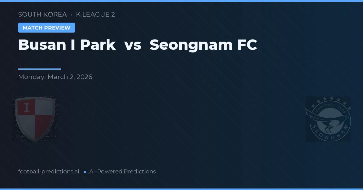 Busan I Park vs Seongnam FC — voorspelling en vooruitblik wedstrijd
