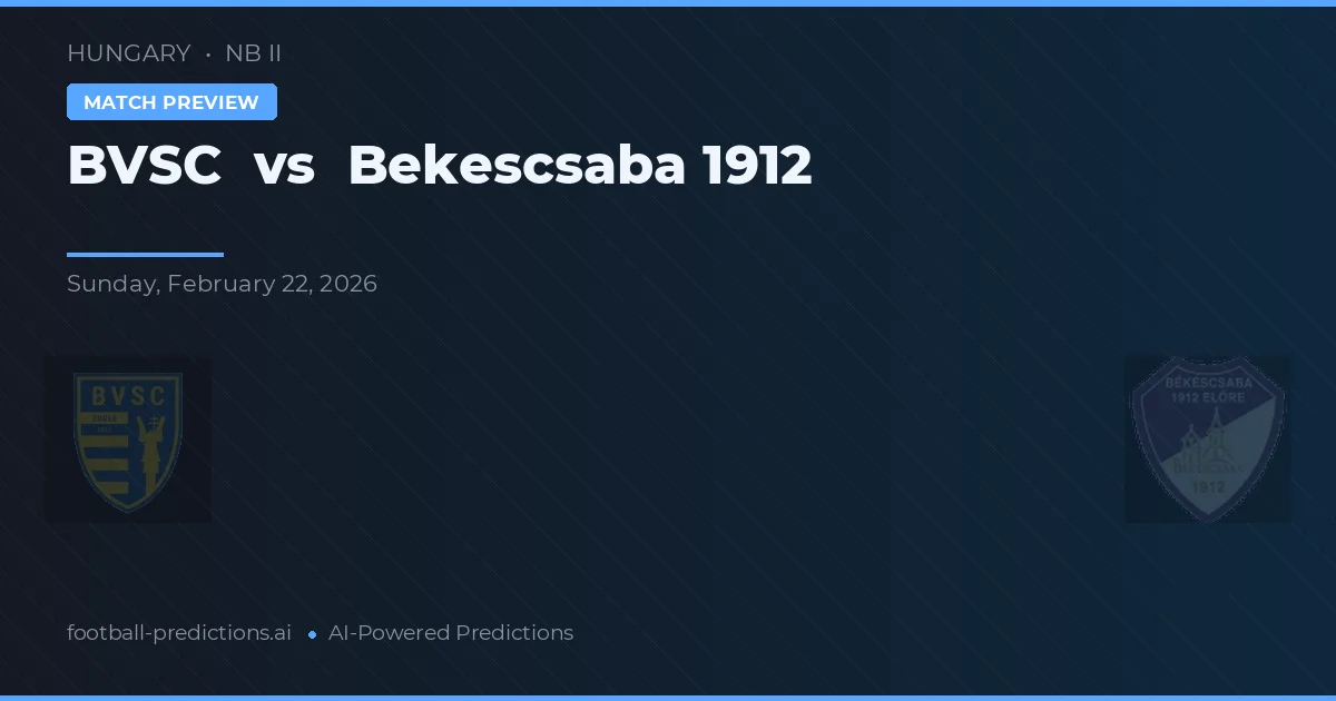 BVSC vs Békéscsaba 1912 — voorspelling en vooruitblik wedstrijd