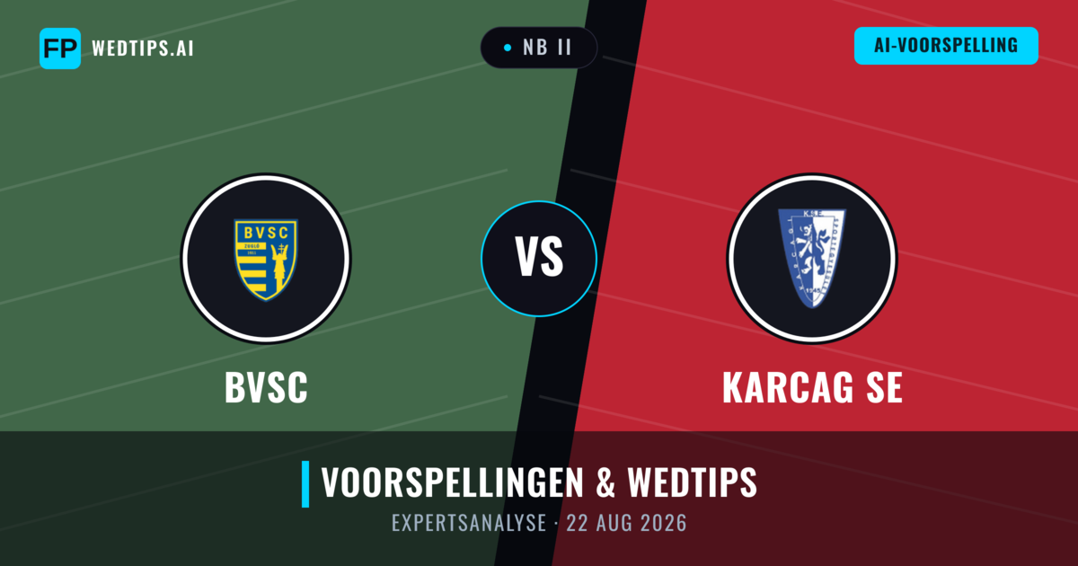 BVSC vs Karcag SE — voorspelling en vooruitblik wedstrijd