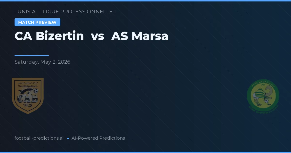 CA Bizerte vs AS Marsa — voorspelling en vooruitblik wedstrijd