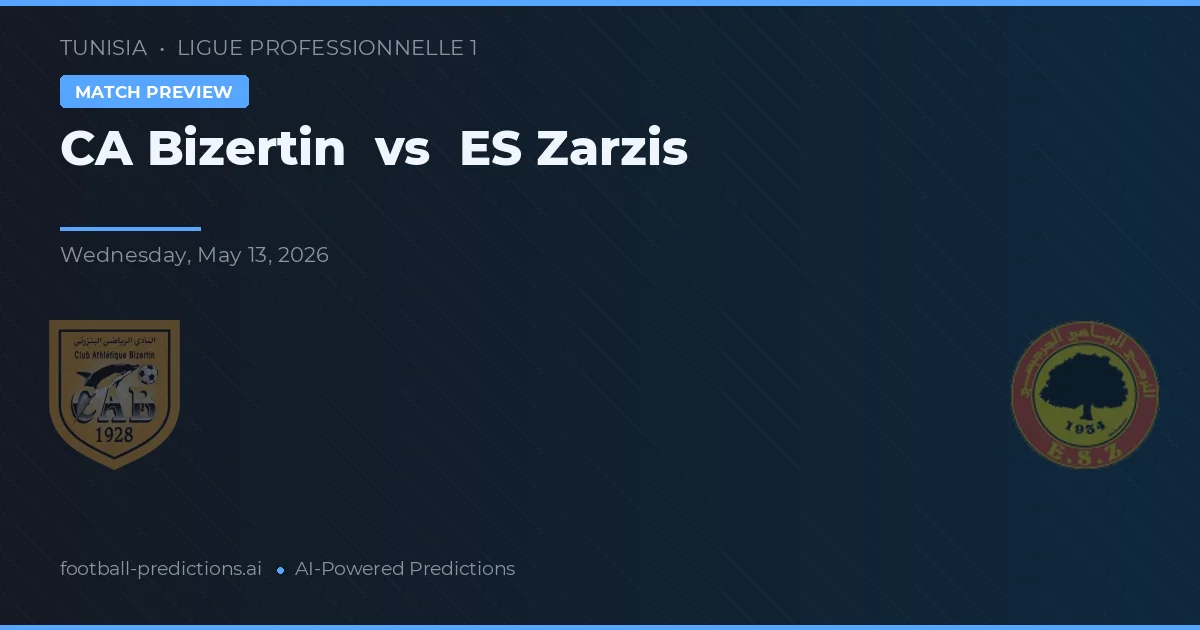 CA Bizerte vs ES Zarzis — voorspelling en vooruitblik wedstrijd