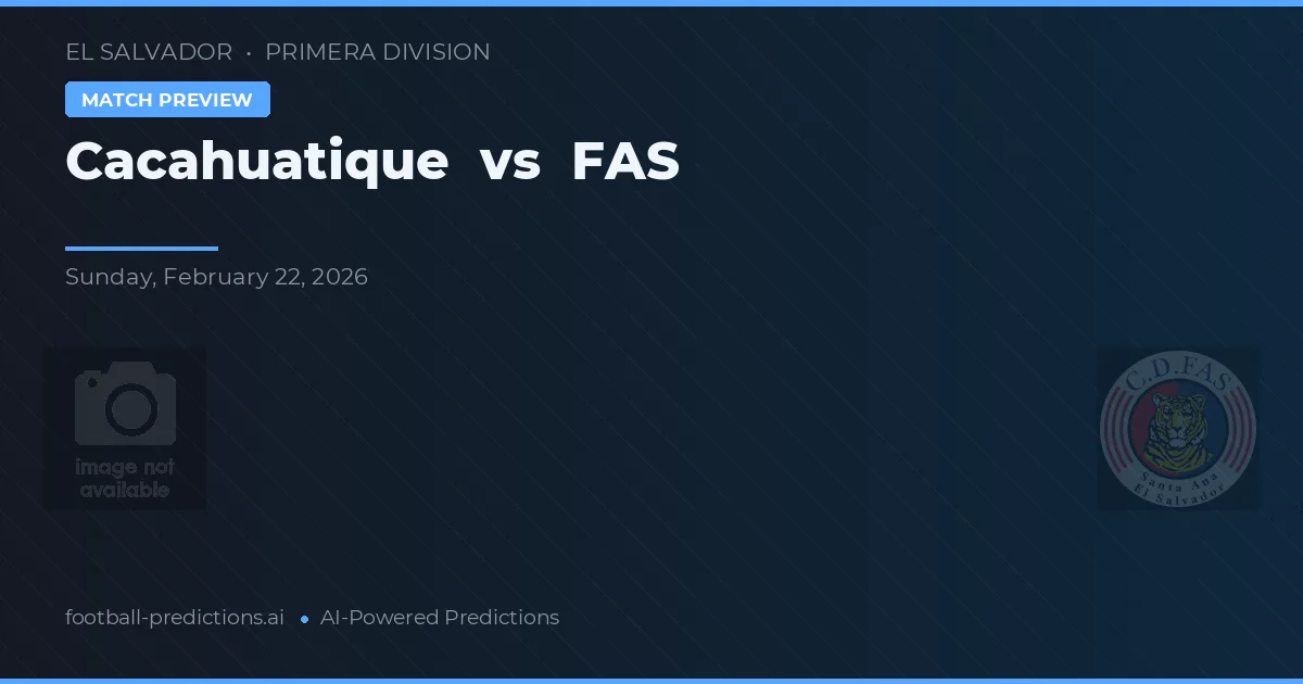 Cacahuatique vs FAS — voorspelling en vooruitblik wedstrijd